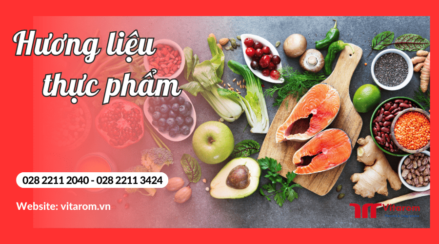 Tìm hiểu về vai trò của hương liệu thực phẩm trong sản xuất Vitarom