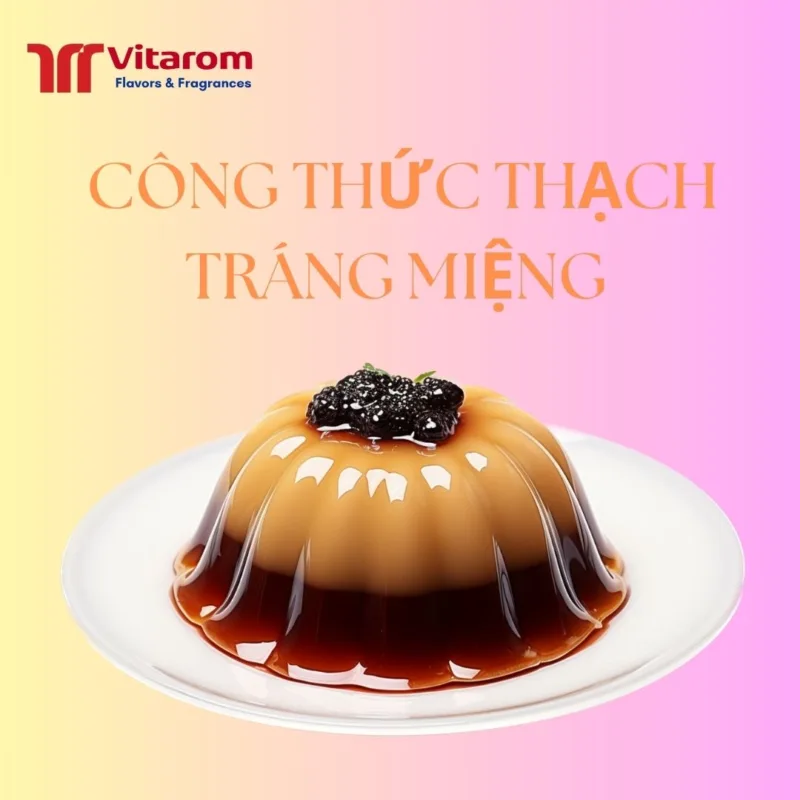 CÔNG THỨC THẠCH TRÁNG MIỆNG Vitarom